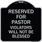 Signmission Reserved for Pastor Violators Will Not Blessed Heavy-Gauge Aluminum Sign, 18" x 18", BS-1818-23191 A-DES-BS-1818-23191 - alternate 1